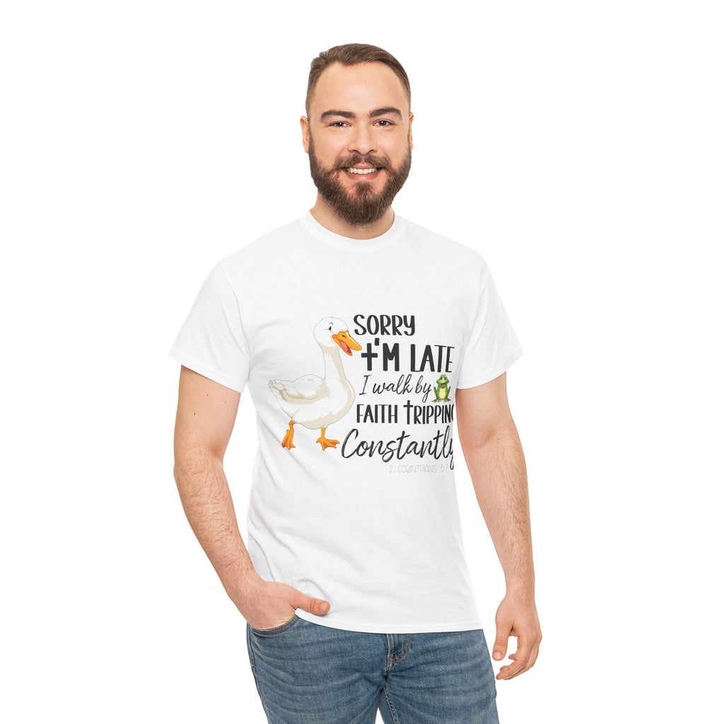 Christian Humor T-Shirt — “Sorry I’m Late, I Walk by Faith Tripping Constantly” (Duck & Frog). Unisex Cotton Tee