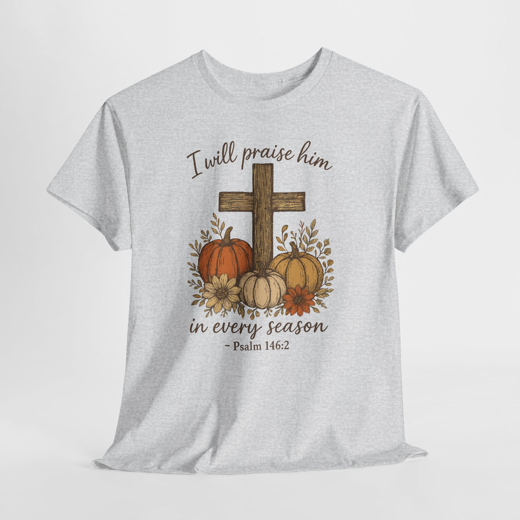 Psalm 146:2 Pumpkin Cross T-Shirt — I Will Praise Him in Every Season. Unisex Cotton Tee