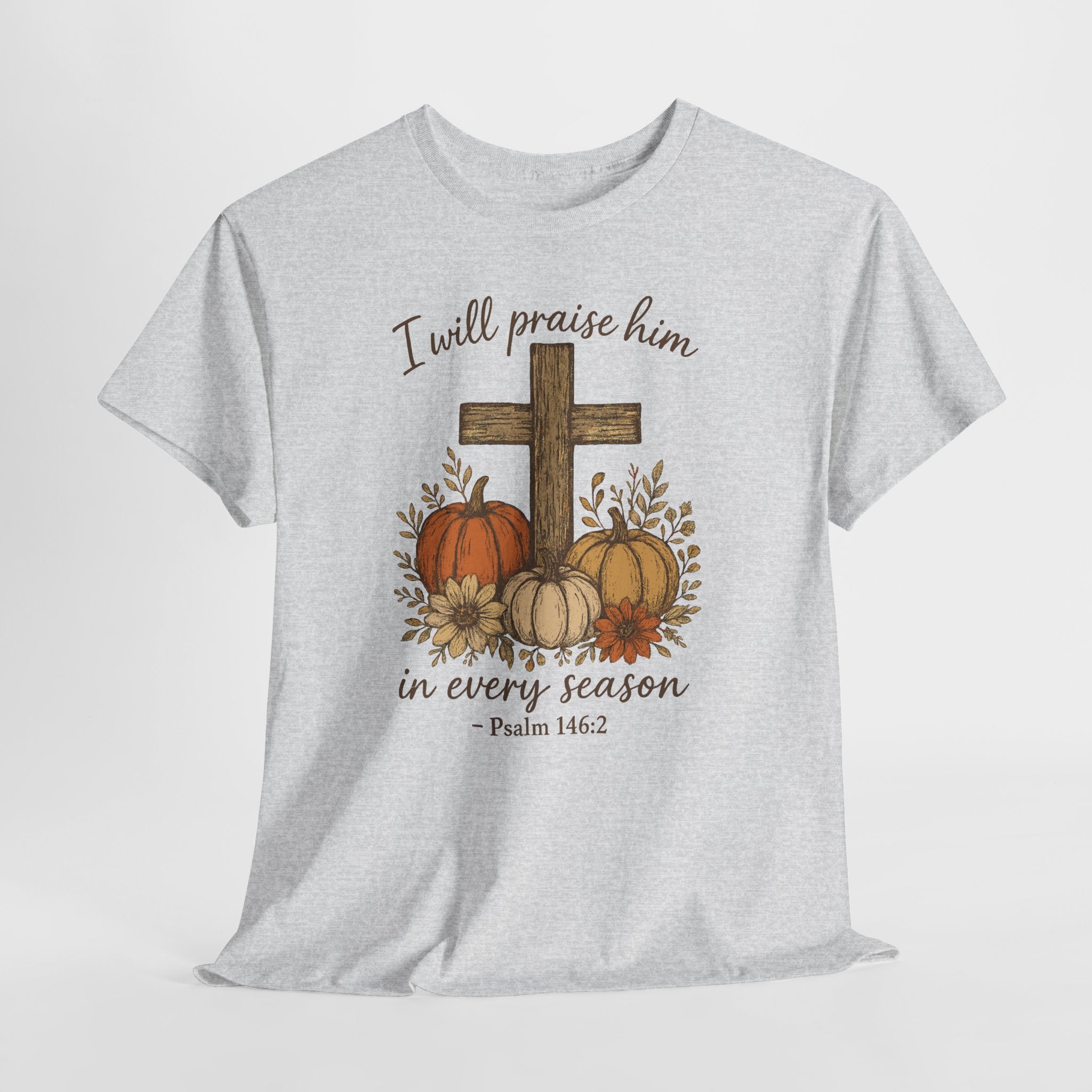 Psalm 146:2 Pumpkin Cross T-Shirt — I Will Praise Him in Every Season. Unisex Cotton Tee