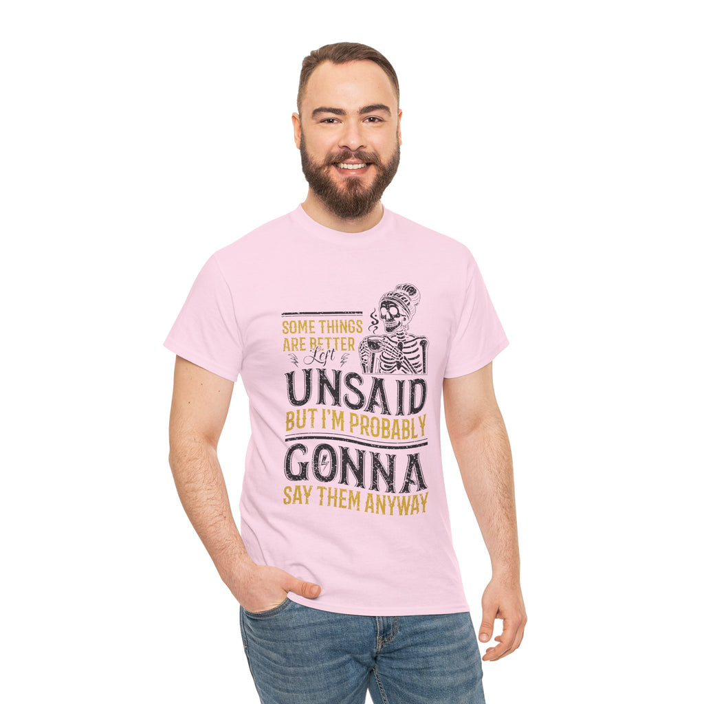 Distressed Yellow "Some Things Are Better Left Unsaid"Unisex Cotton Tee
