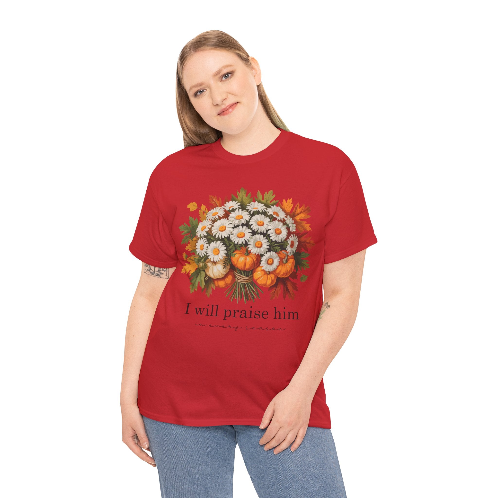 I Will Praise Him In Every Season Fall Floral Unisex Cotton Tee