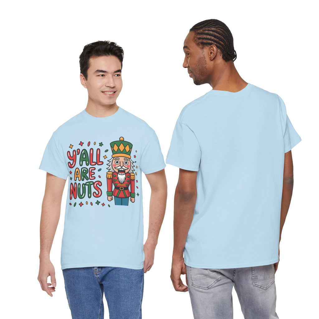 Y'all Are Nuts Nutcracker Christmas Unisex Cotton Tee