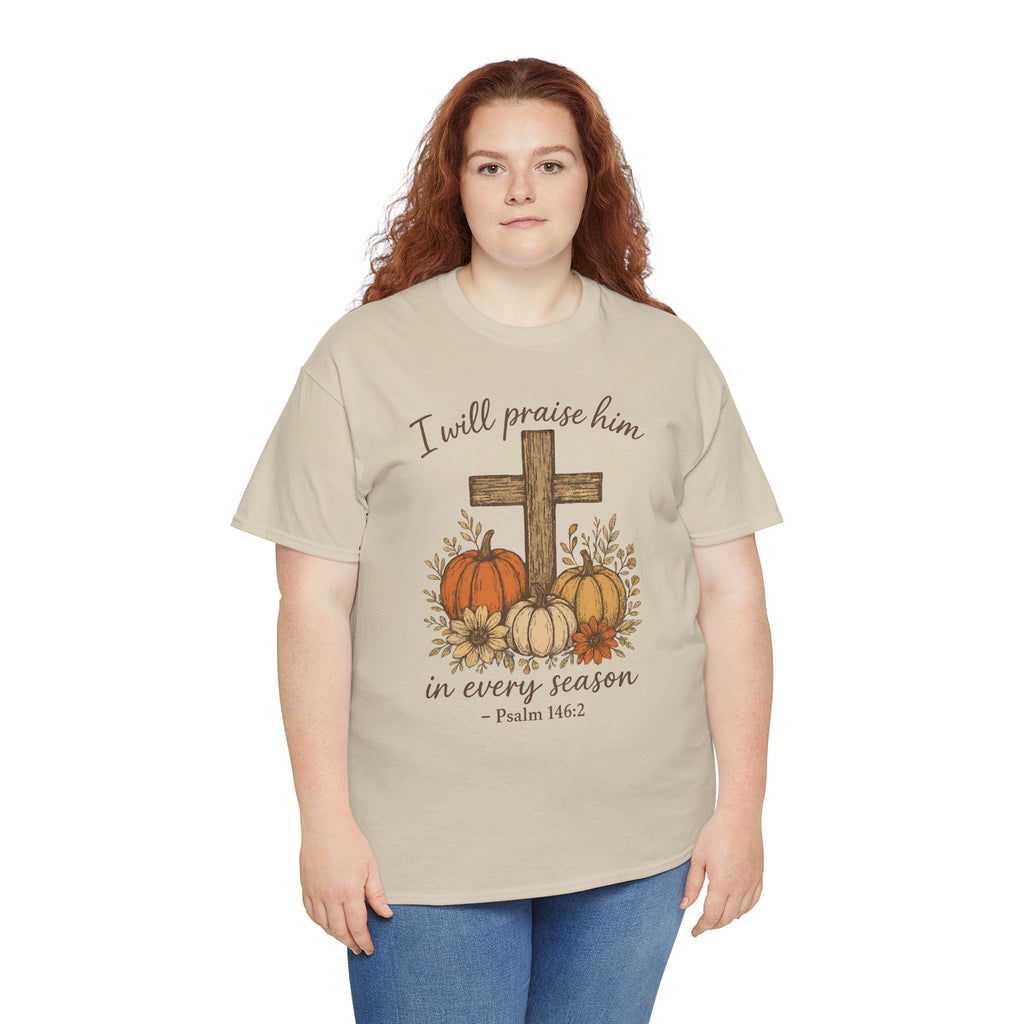 Psalm 146:2 Pumpkin Cross T-Shirt — I Will Praise Him in Every Season. Unisex Cotton Tee