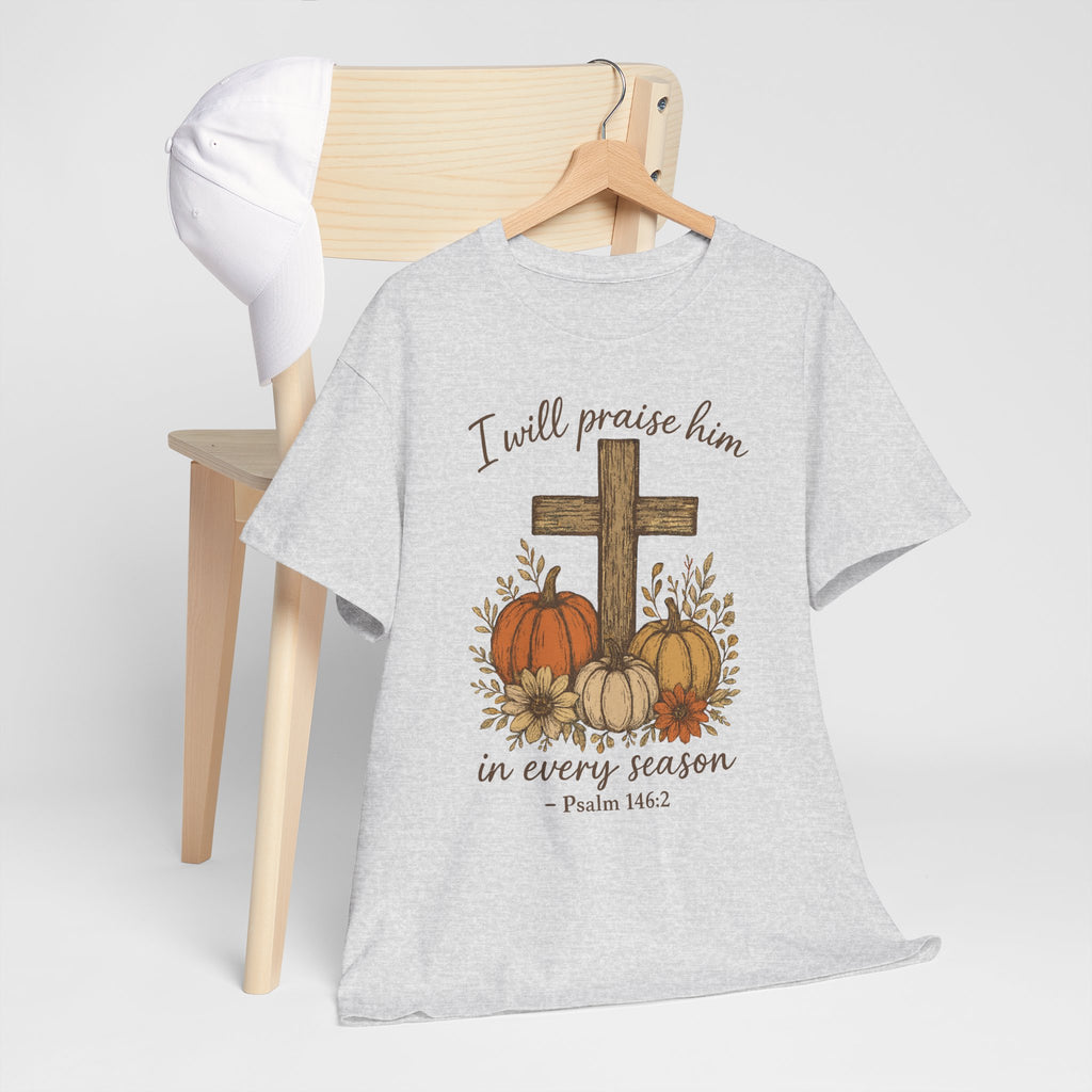 Psalm 146:2 Pumpkin Cross T-Shirt — I Will Praise Him in Every Season. Unisex Cotton Tee