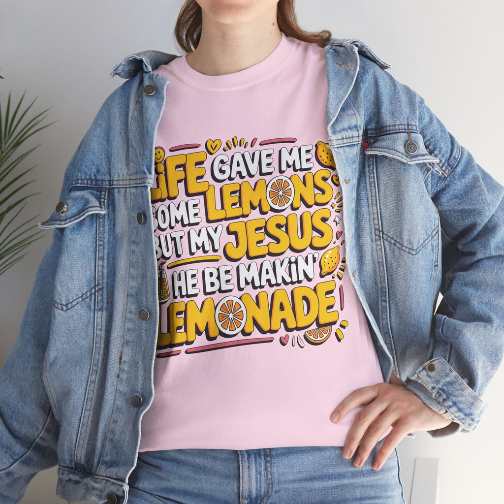 Christian Lemonade T-Shirt — “Life gave me some lemons but my Jesus he be makin’ lemonade”Unisex Cotton Tee