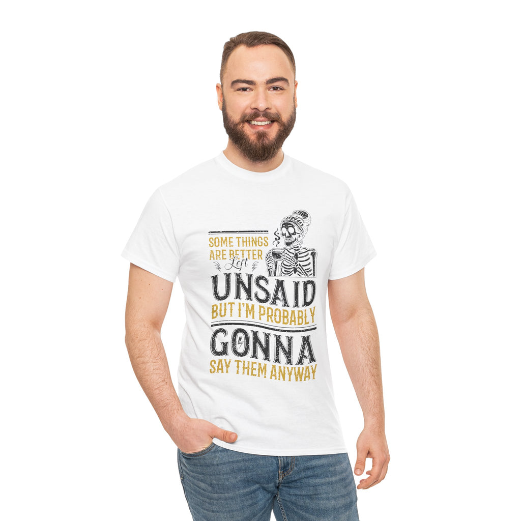 Distressed Yellow "Some Things Are Better Left Unsaid"Unisex Cotton Tee