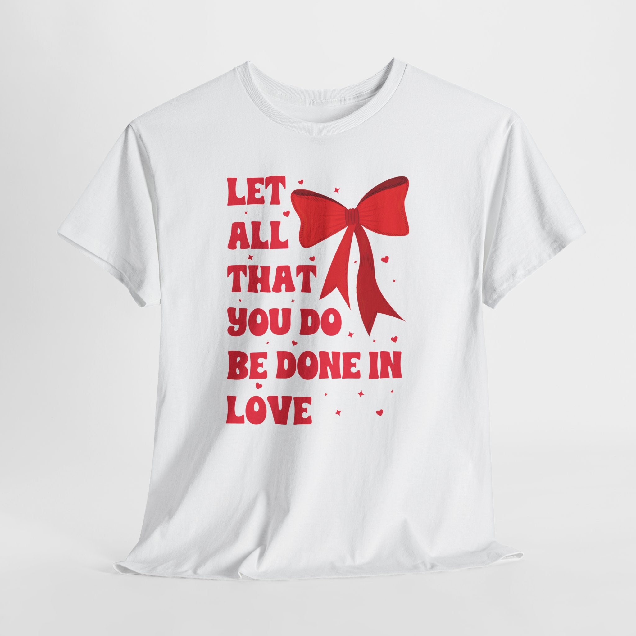 Valentine Tee — "Let All That You Do Be Done in Love" Heart Bow Unisex Cotton Shirt