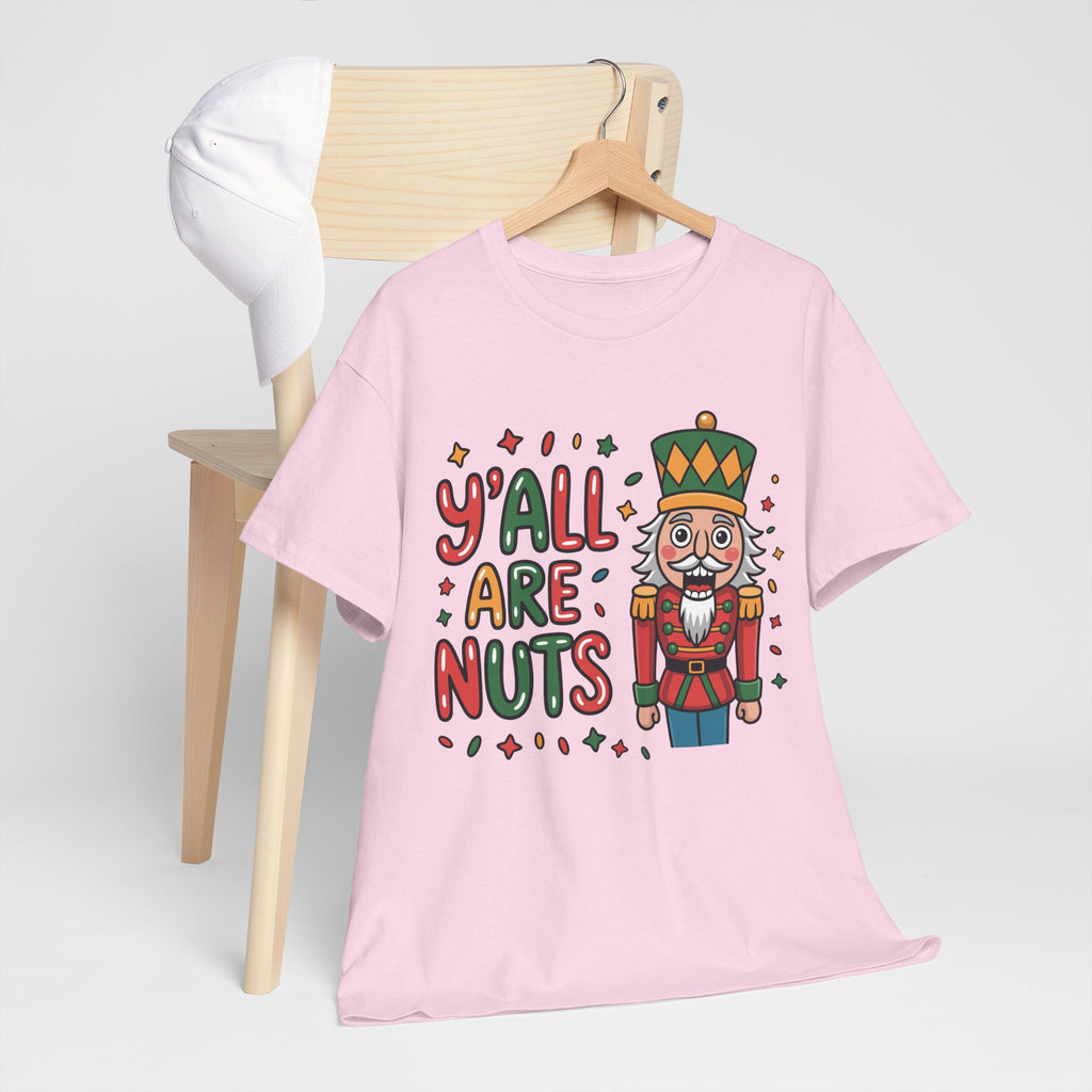 Y'all Are Nuts Nutcracker Christmas Unisex Cotton Tee