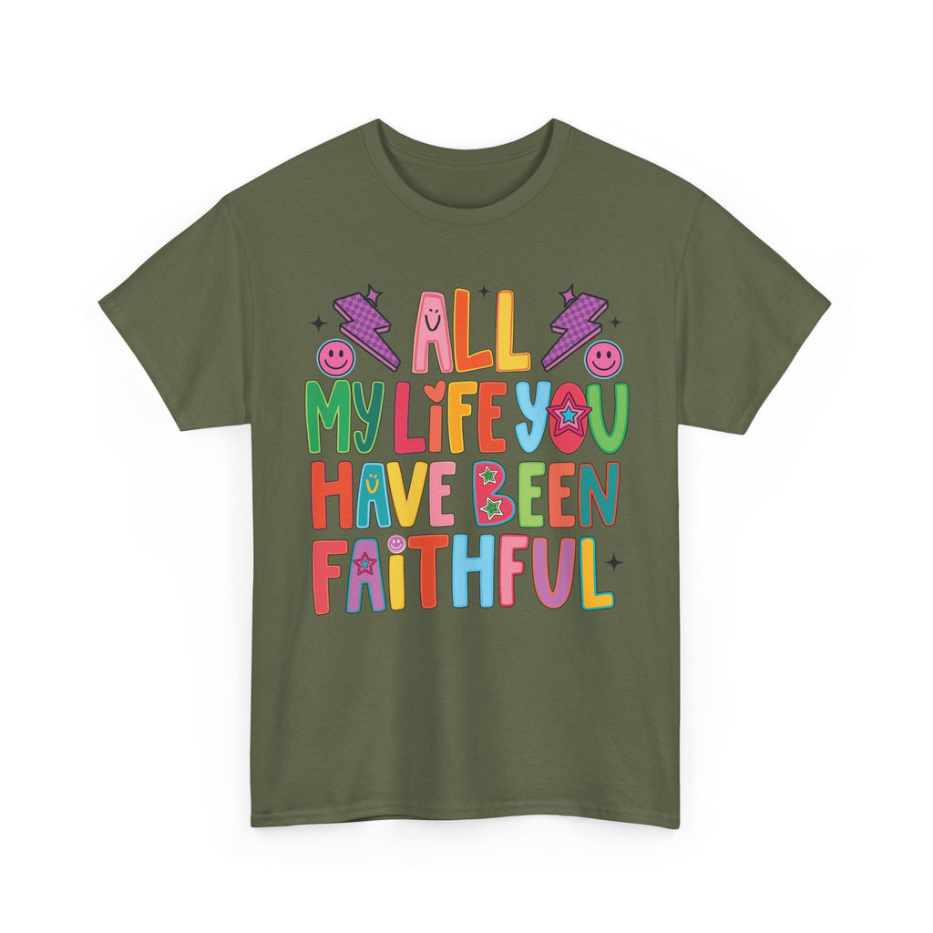 All My Life You Have Been Faithful Retro Christian Unisex Cotton T-Shirt