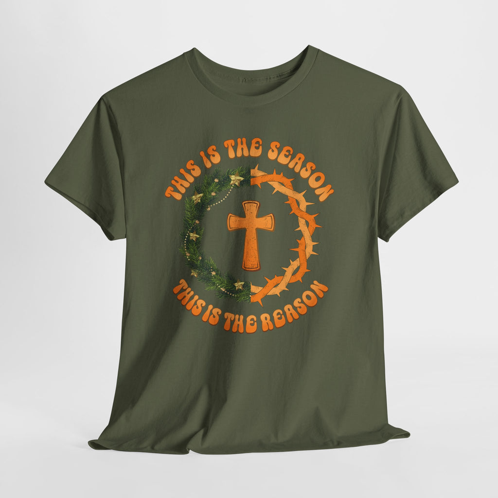 Christian Christmas T-Shirt — "This Is the Season, This Is the Reason" (Cross, Wreath & Crown of Thorns).Unisex Cotton Tee