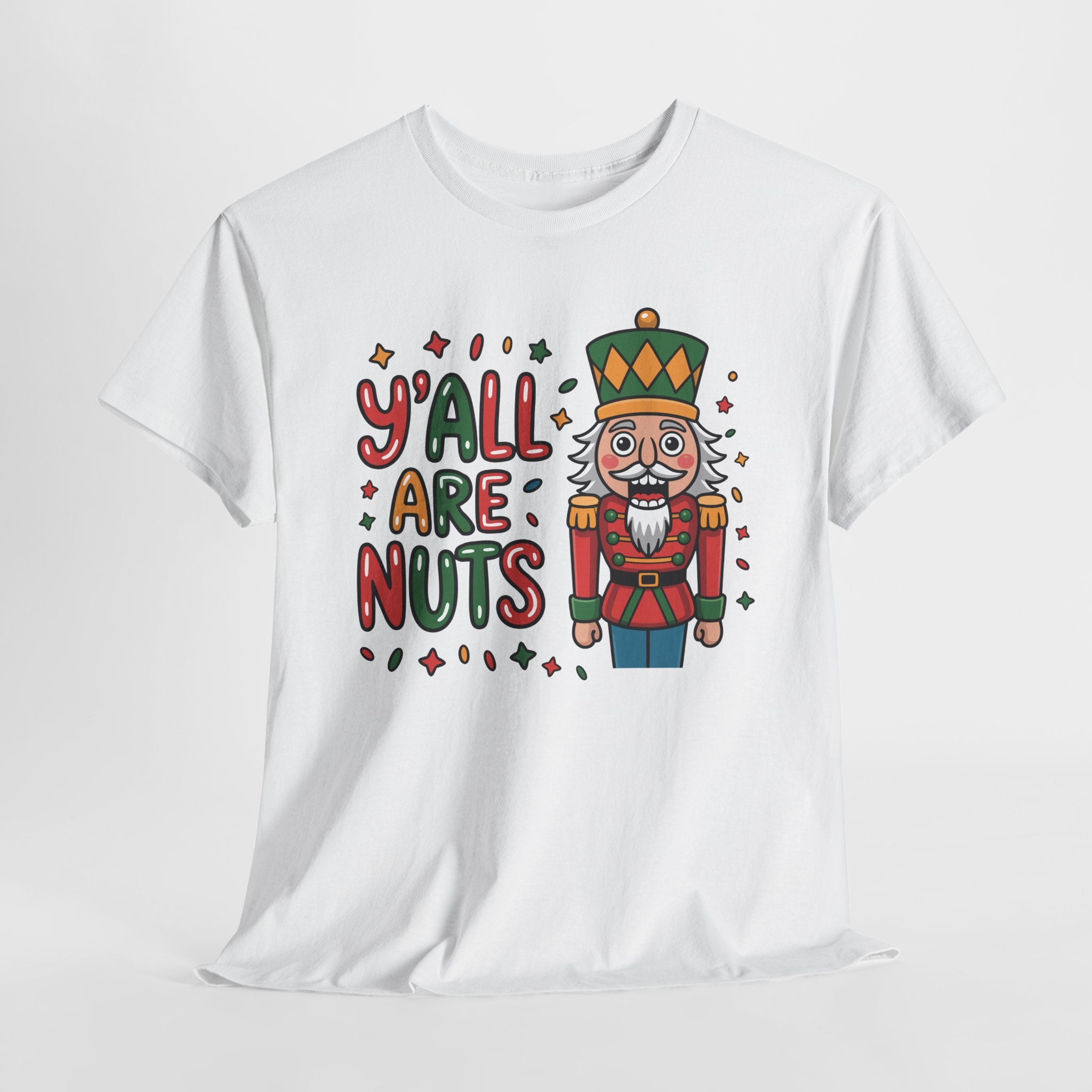 Y'all Are Nuts Nutcracker Christmas Unisex Cotton Tee