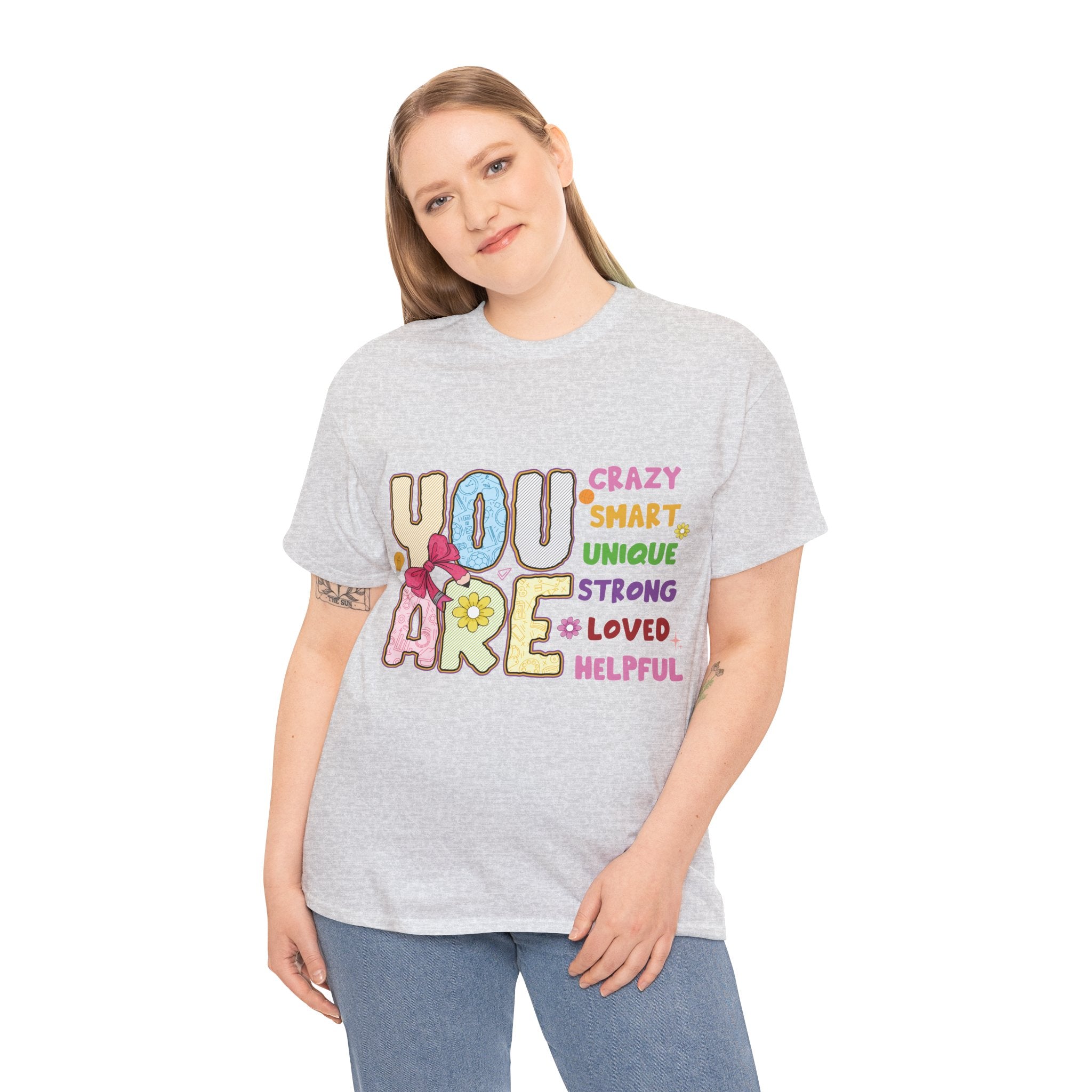 Empowering Quote Unisex Tee - Crazy, Smart, Unique, Strong, Loved, Helpful