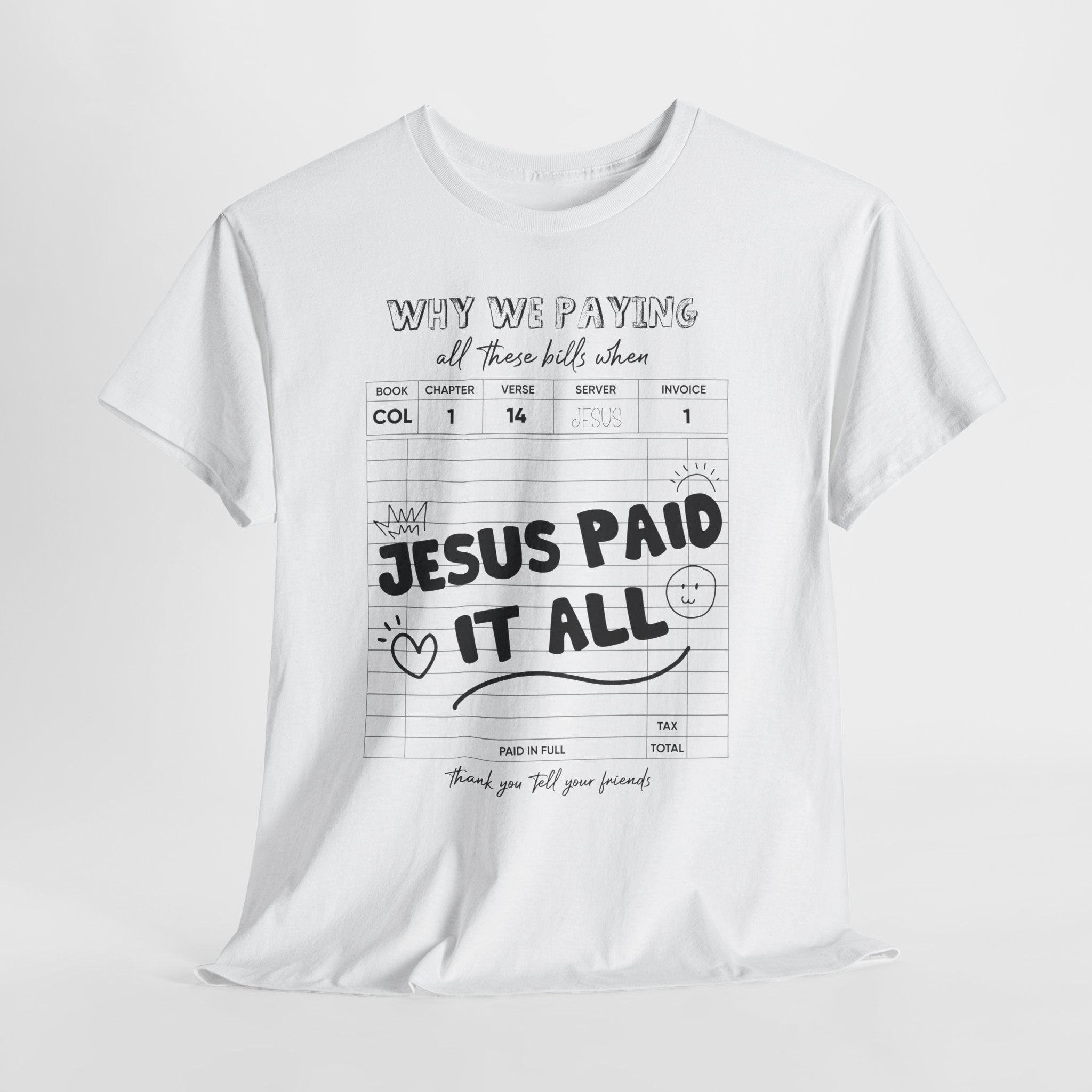 Christian Tee — “Why We Paying All These Bills When Jesus Paid It All” Receipt-Style Faith Shirt.Unisex Cotton Tee