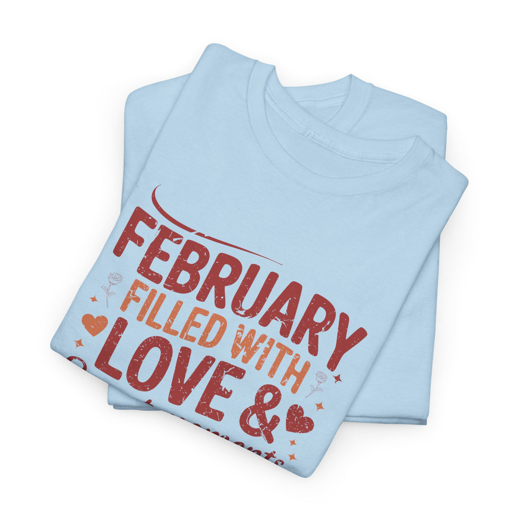 February Filled With Love Tee — Cozy Love Notes Valentine's Unisex Cotton Tshirt