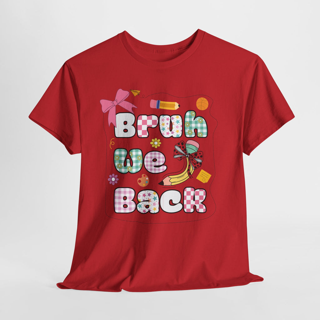 Bruh We Back Cotton Tee