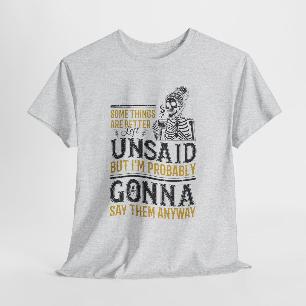 Distressed Yellow "Some Things Are Better Left Unsaid"Unisex Cotton Tee