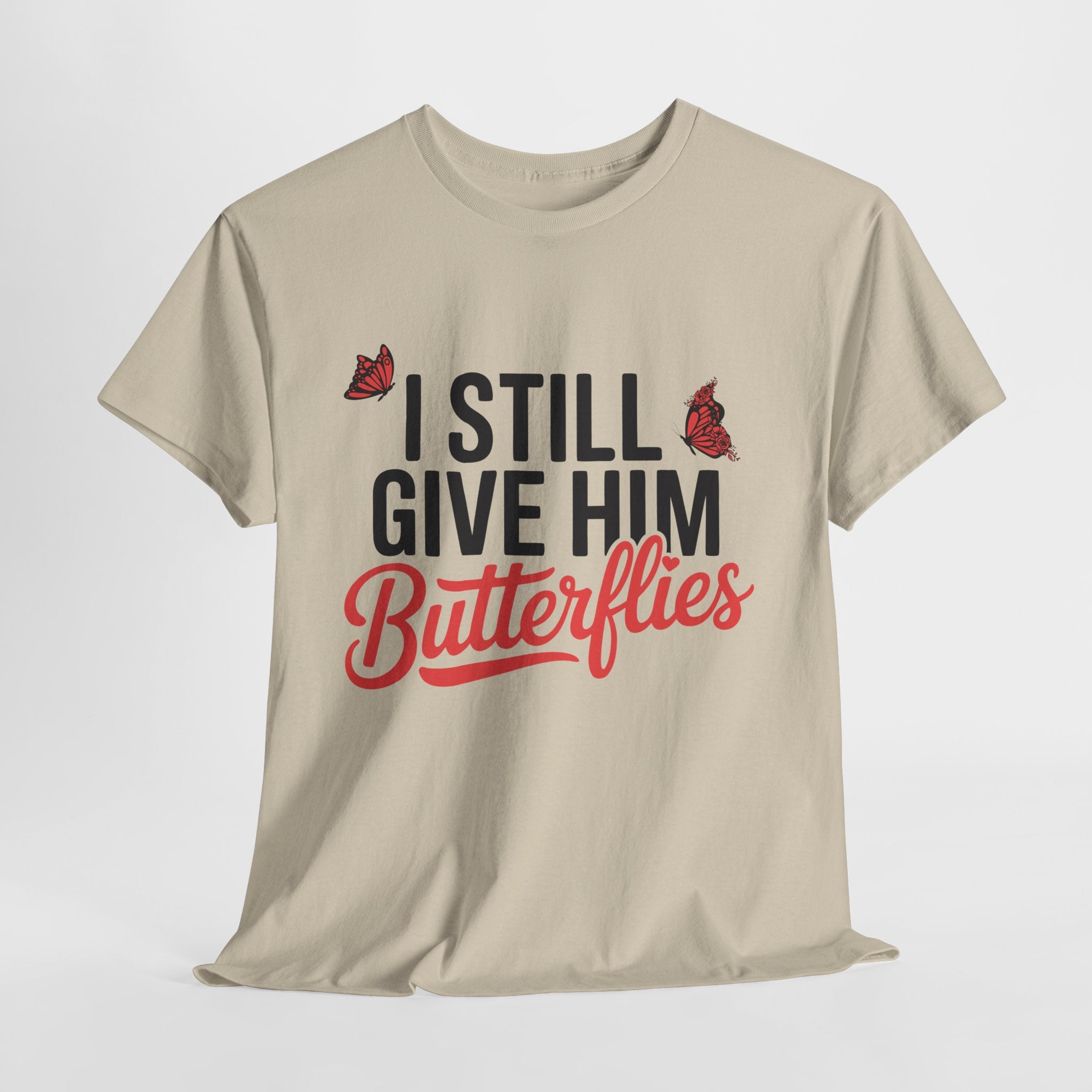 I Still Give Him Butterflies T-Shirt — Romantic Floral Butterfly Unisex Cotton Tee