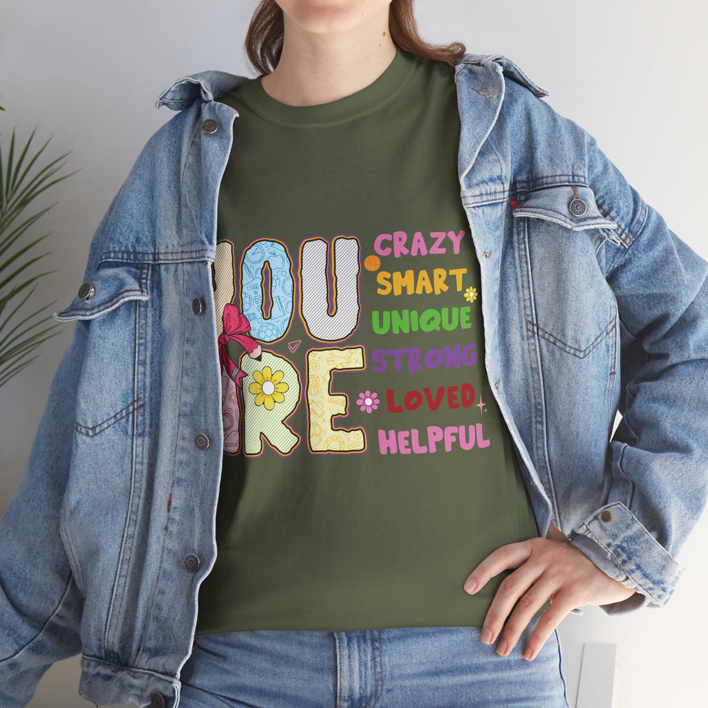 Empowering Quote Unisex Tee - Crazy, Smart, Unique, Strong, Loved, Helpful