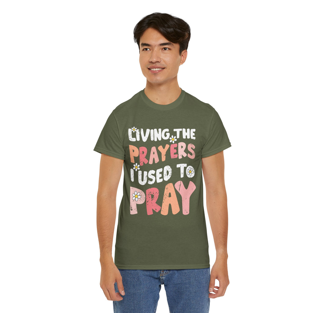 “Living the Prayers I Used to Pray” Daisy Unisex Cotton T-Shirt