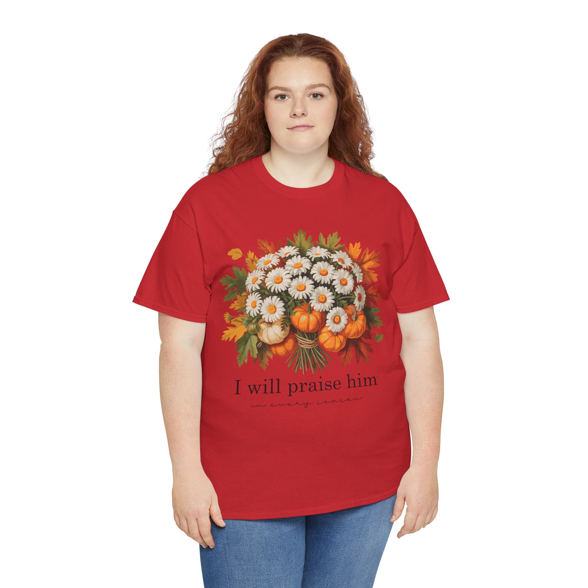 I Will Praise Him In Every Season Fall Floral Unisex Cotton Tee