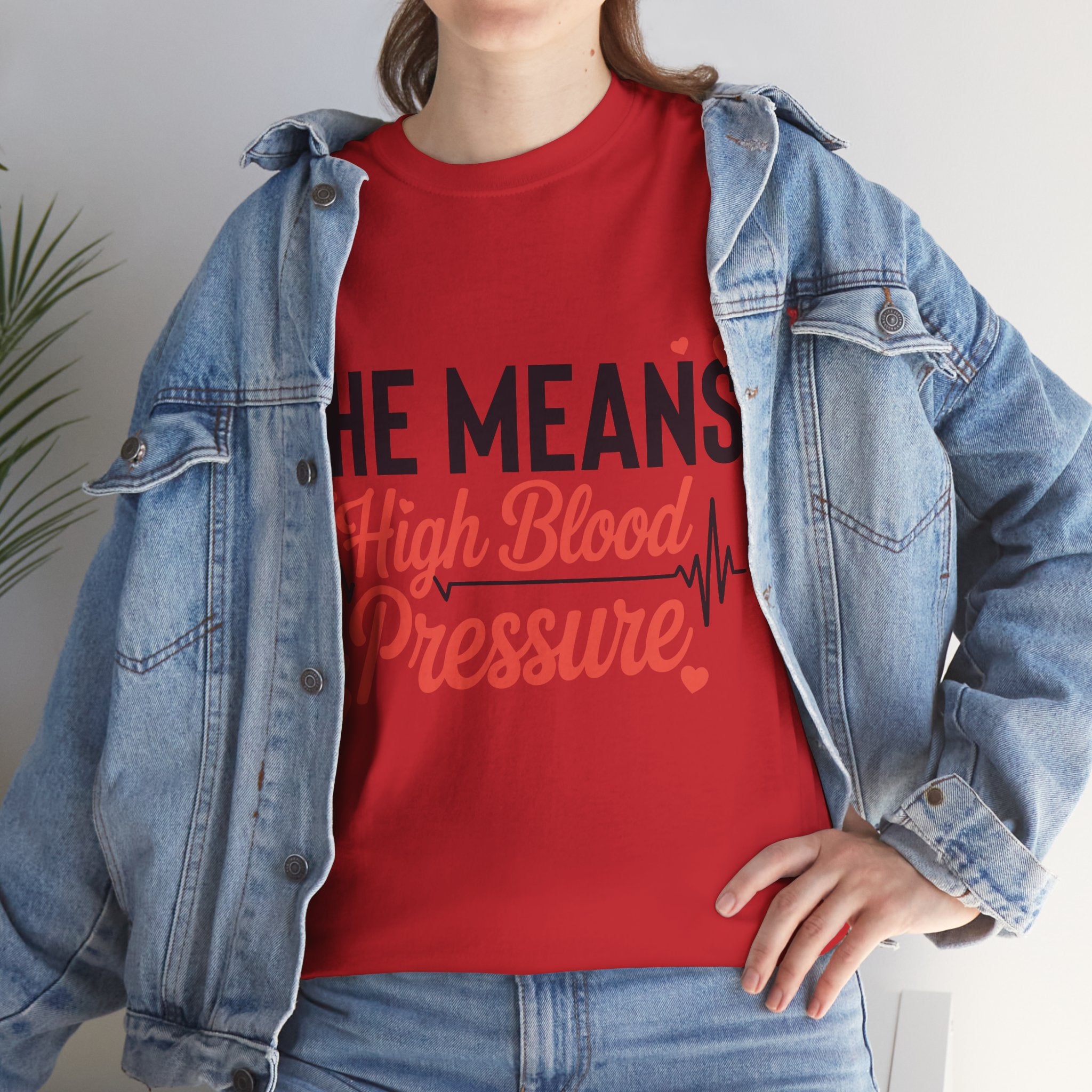 Funny Valentine T‑Shirt — “She Means High Blood Pressure” Heartbeat Unisex Cotton Tee