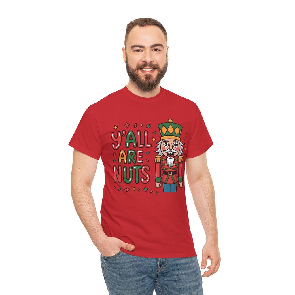 Y'all Are Nuts Nutcracker Christmas Unisex Cotton Tee