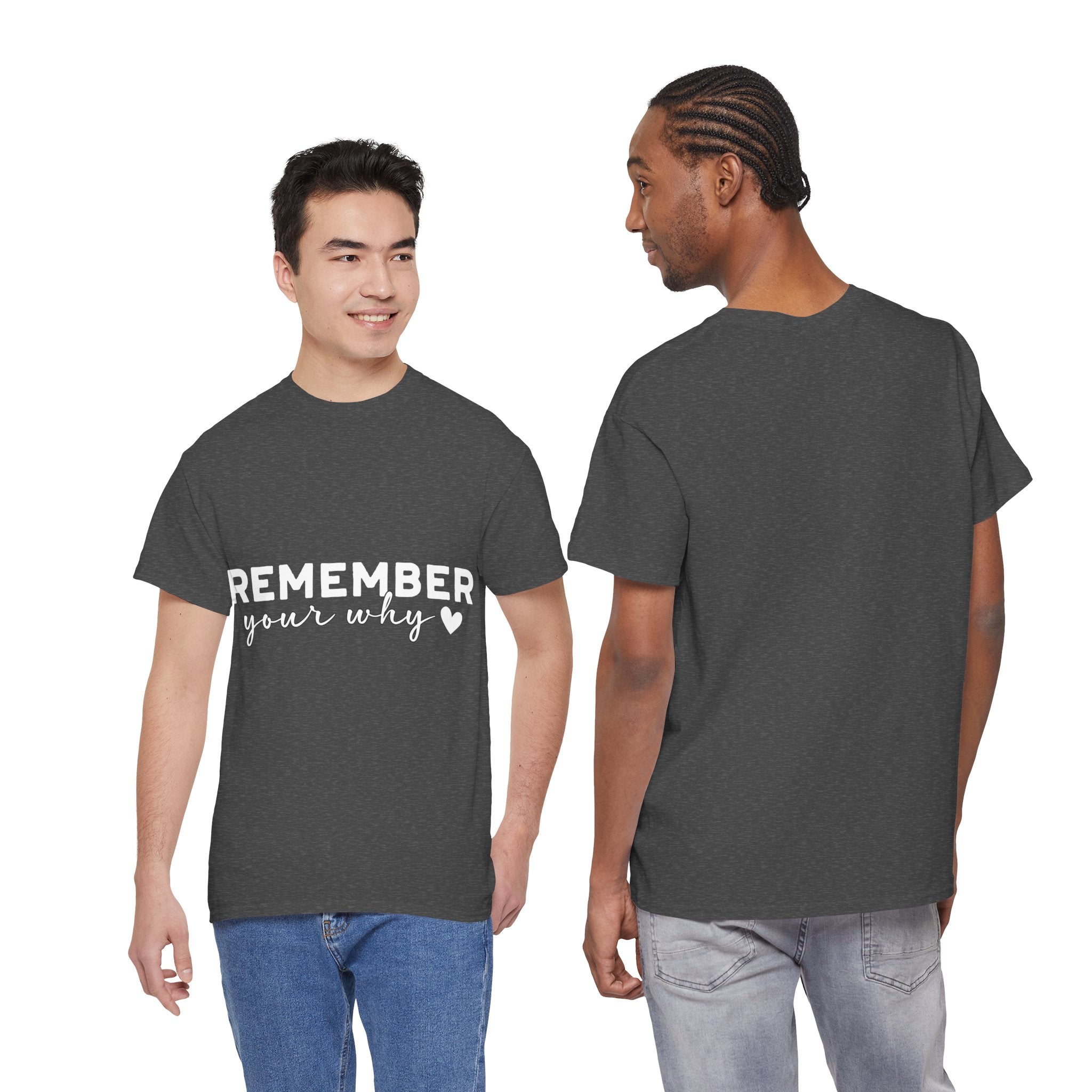 Remember Your Why Tee — Minimalist Heart Motivational Unisex Cotton Tshirt