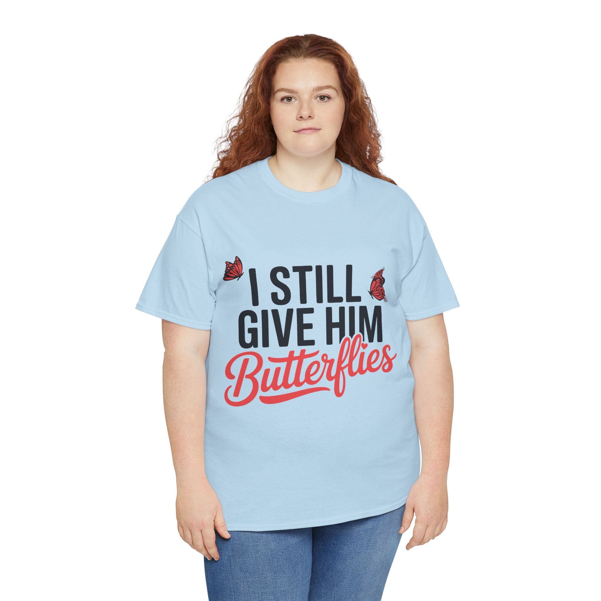 I Still Give Him Butterflies T-Shirt — Romantic Floral Butterfly Unisex Cotton Tee