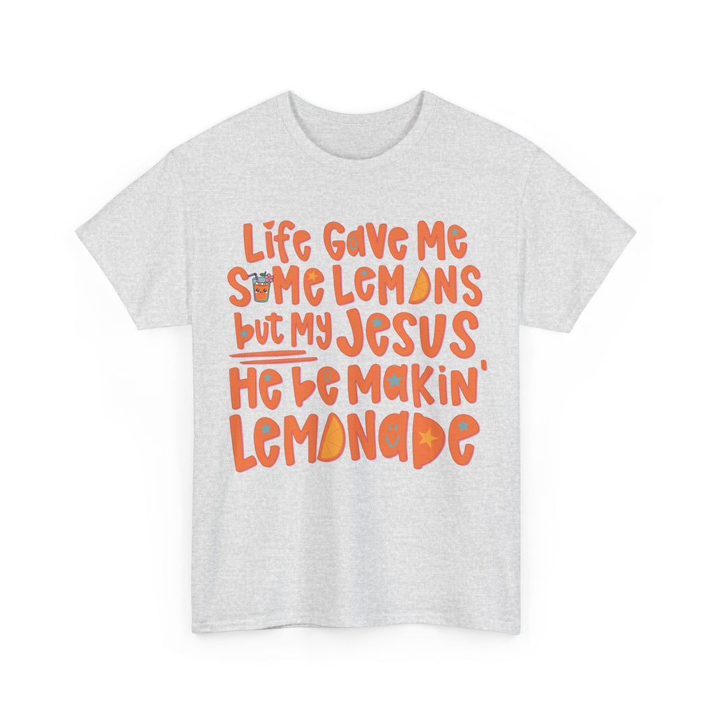 Christian Graphic Tee — “Life Gave Me Some Lemons but My Jesus He Be Makin’ Lemonade”Unisex Cotton Tee