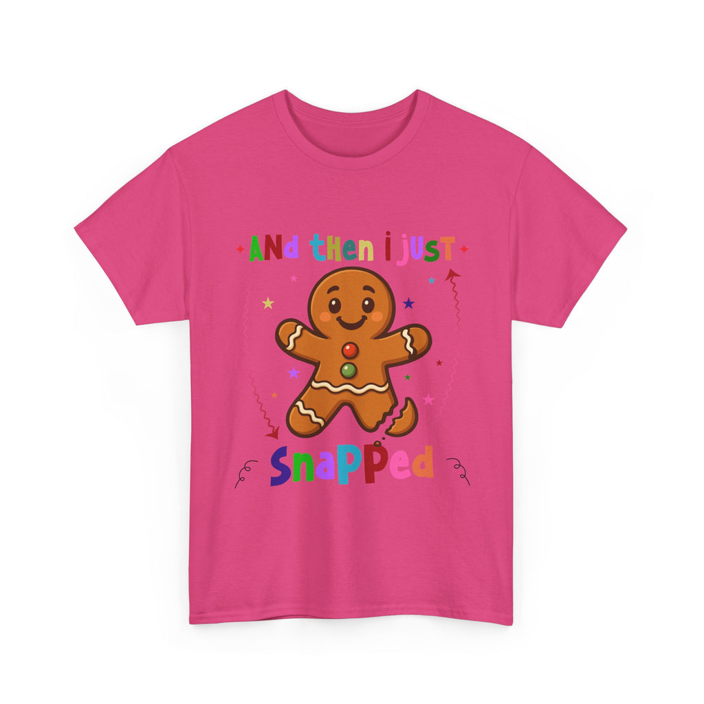 Gingerbread 'And Then I Just Snapped' Unisex Cotton T-Shirt