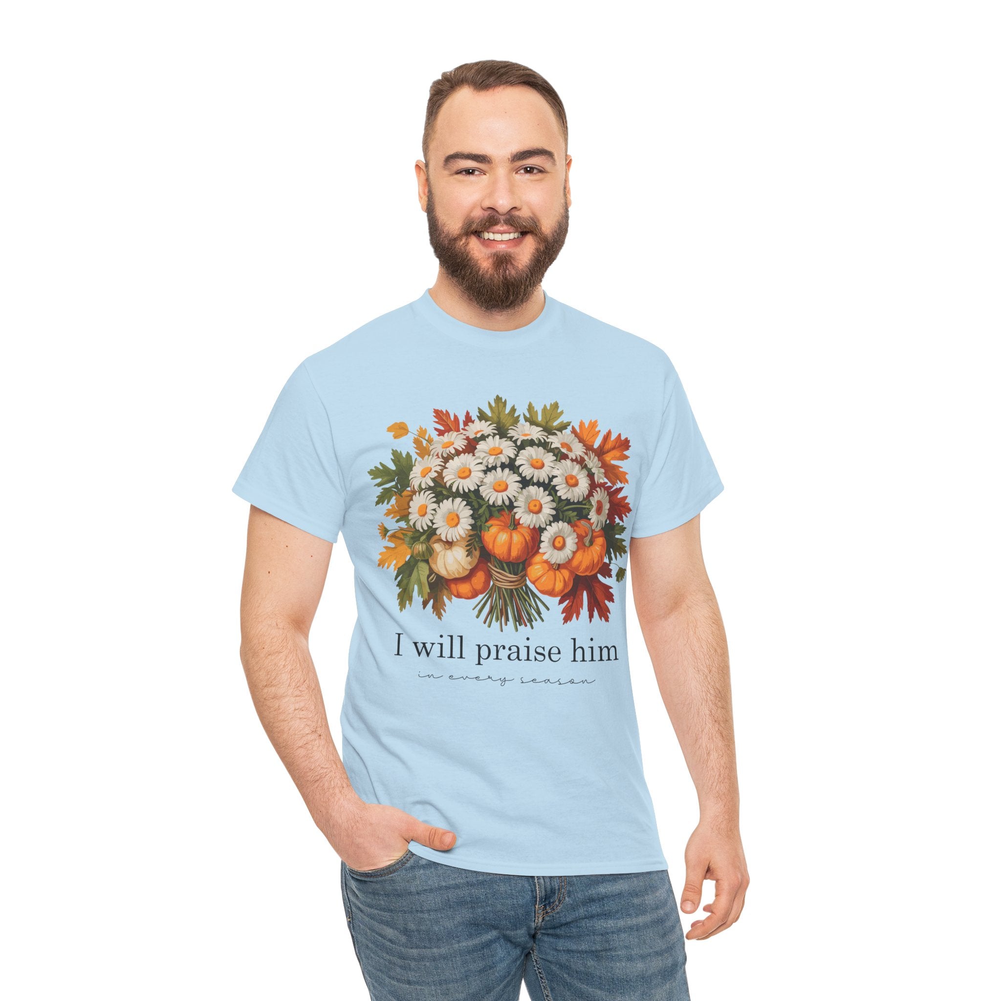 I Will Praise Him In Every Season Fall Floral Unisex Cotton Tee