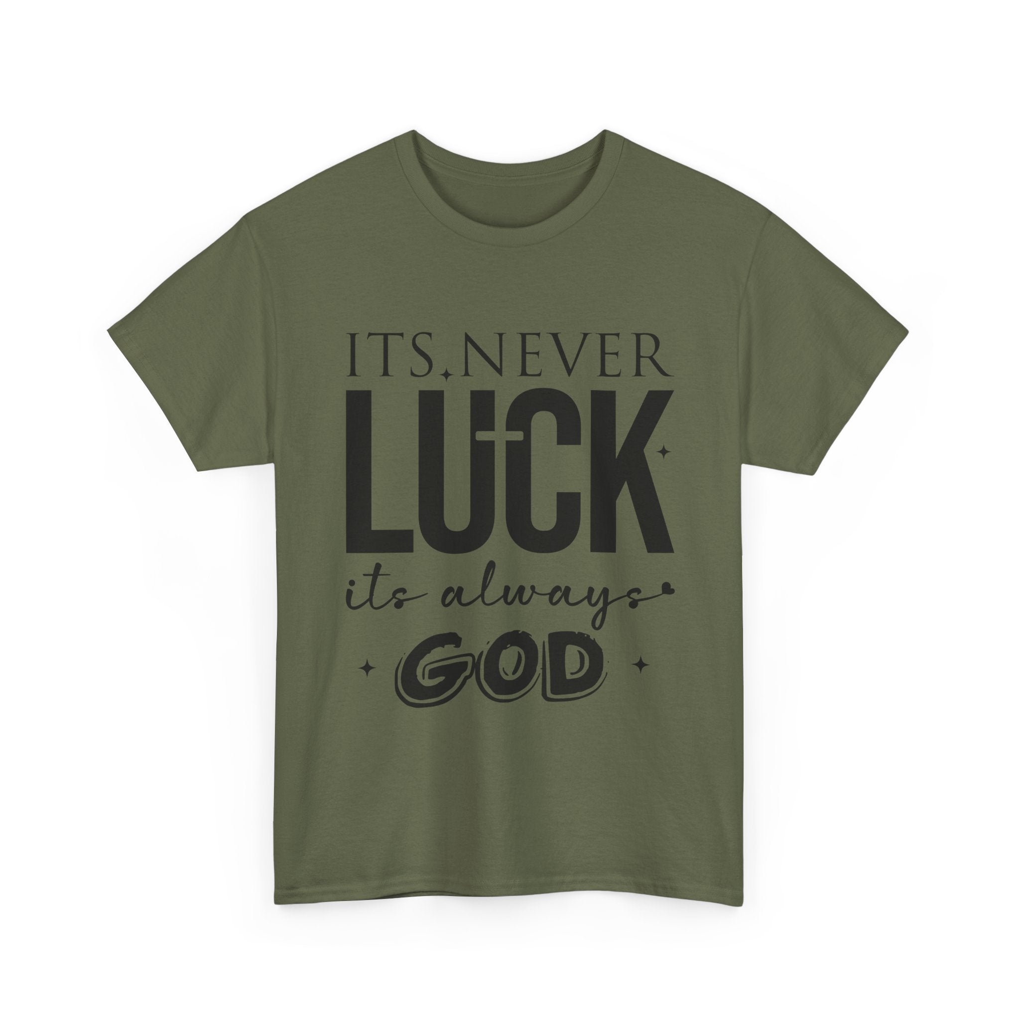 It's Never Luck, It's Always God Tee — Inspirational Christian Unisex Cotton T-Shirt