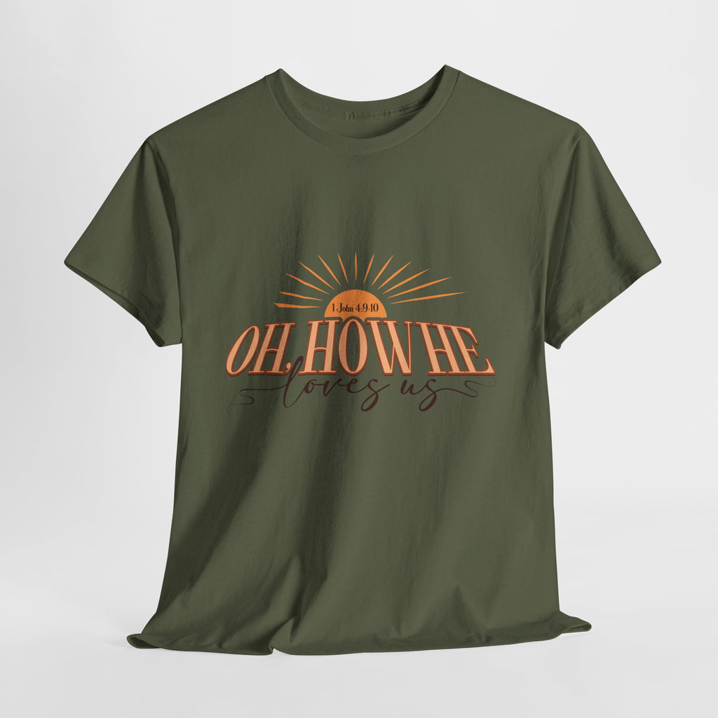 Oh How He Loves Us Sunrise Tee — 1 John 4:9-10 Christian Unisex Cotton T‑Shirt