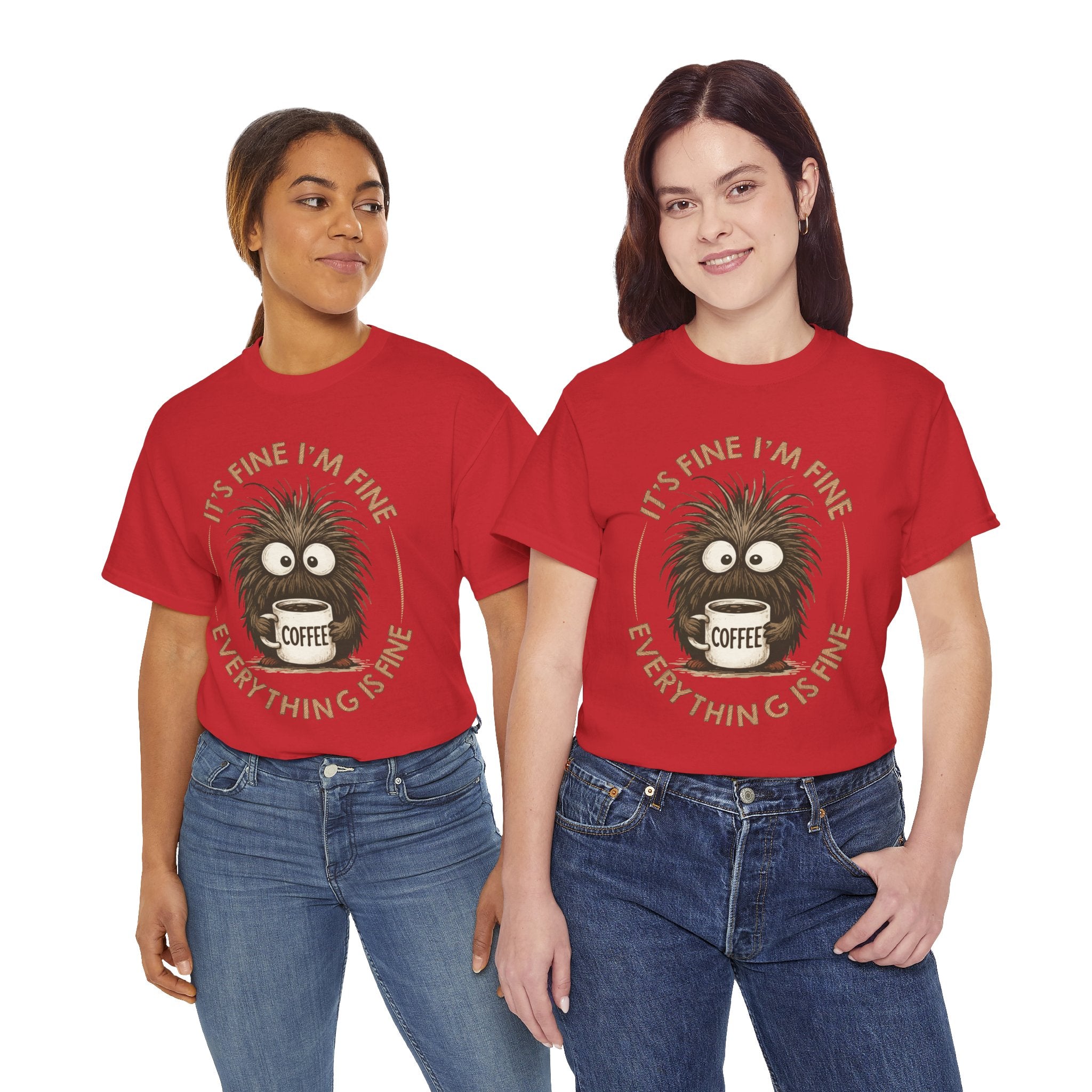 Funny Coffee Tee — “It’s fine I’m fine everything is fine” Fuzzy Creature Mug Unisex Cotton Tee