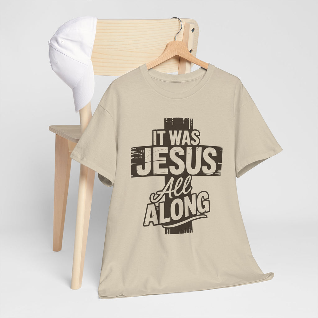It Was Jesus All Along T-Shirt — Rustic Brown Cross Christian Unisex Cotton Tee