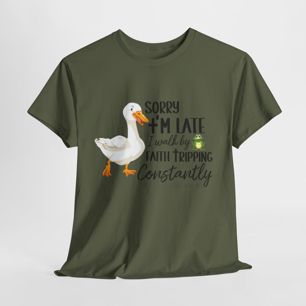 Christian Humor T-Shirt — “Sorry I’m Late, I Walk by Faith Tripping Constantly” (Duck & Frog). Unisex Cotton Tee