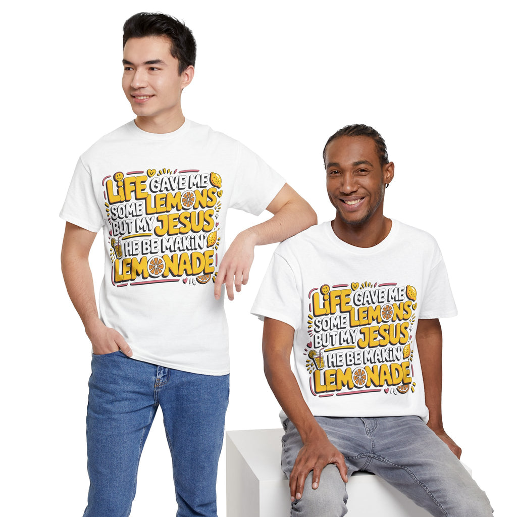 Christian Lemonade T-Shirt — “Life gave me some lemons but my Jesus he be makin’ lemonade”Unisex Cotton Tee