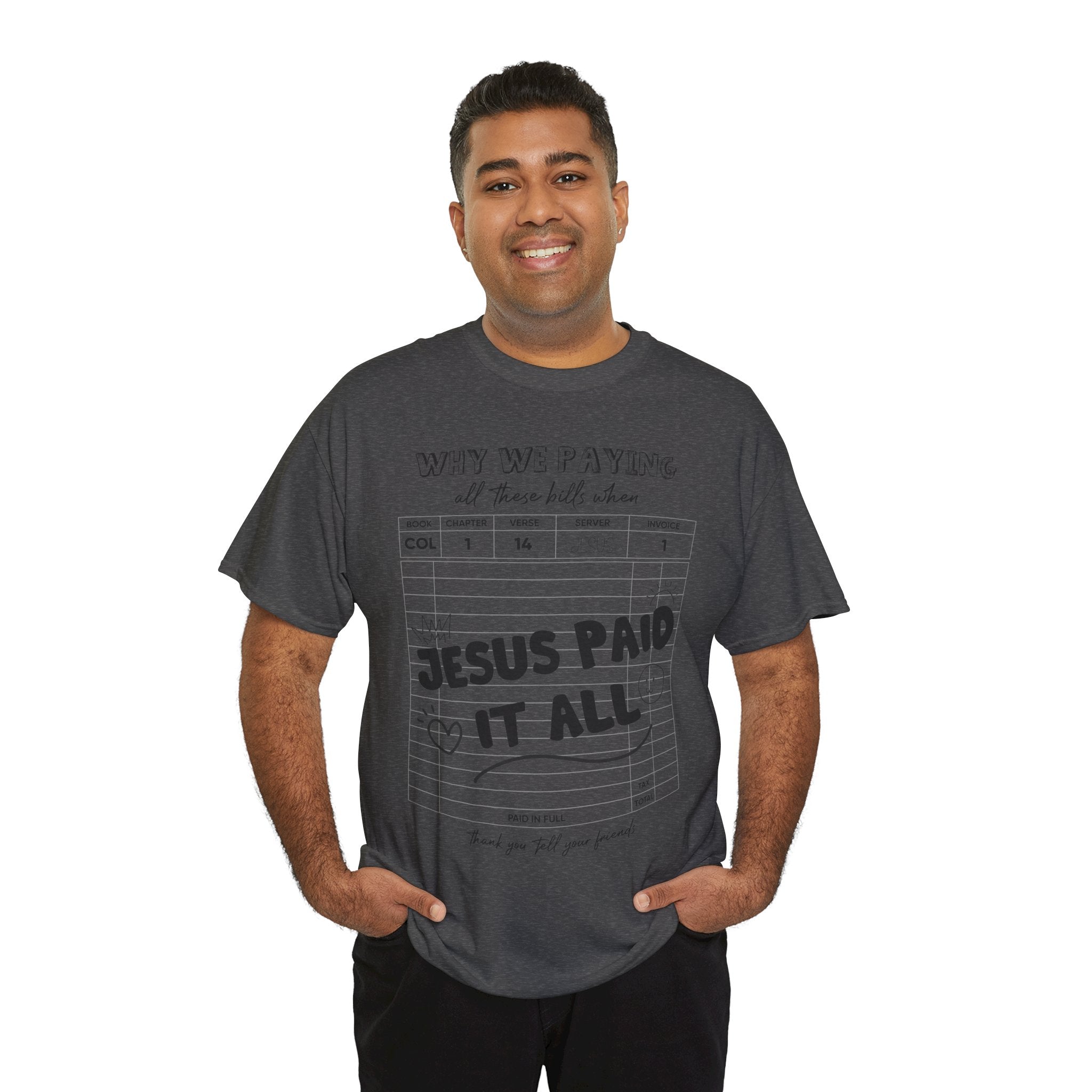 Christian Tee — “Why We Paying All These Bills When Jesus Paid It All” Receipt-Style Faith Shirt.Unisex Cotton Tee