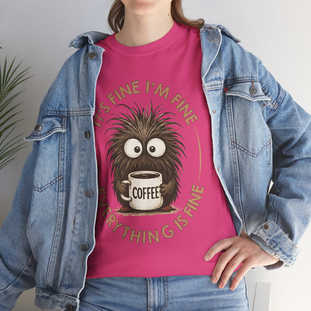 Funny Coffee Tee — “It’s fine I’m fine everything is fine” Fuzzy Creature Mug Unisex Cotton Tee
