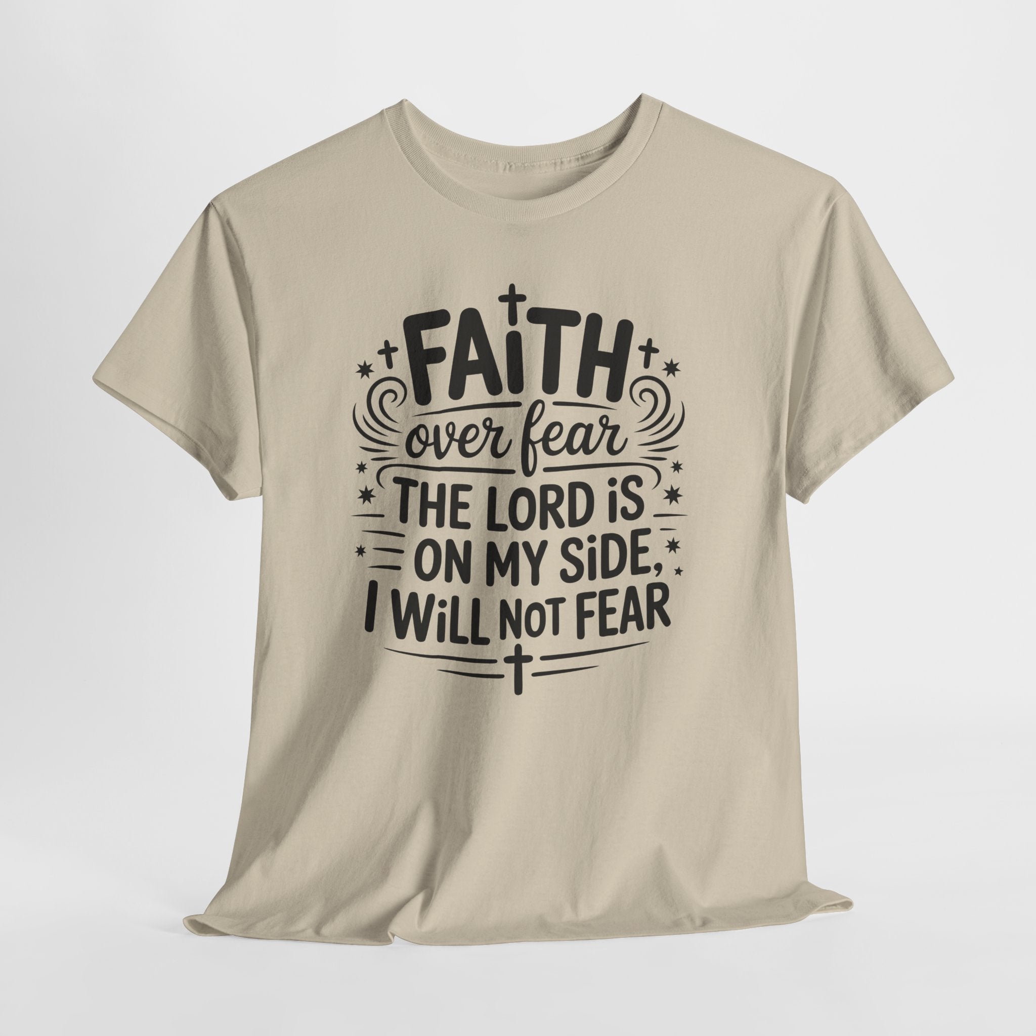 Faith Over Fear T-Shirt — "The Lord Is On My Side, I Will Not Fear" Christian Unisex Cotton Tee