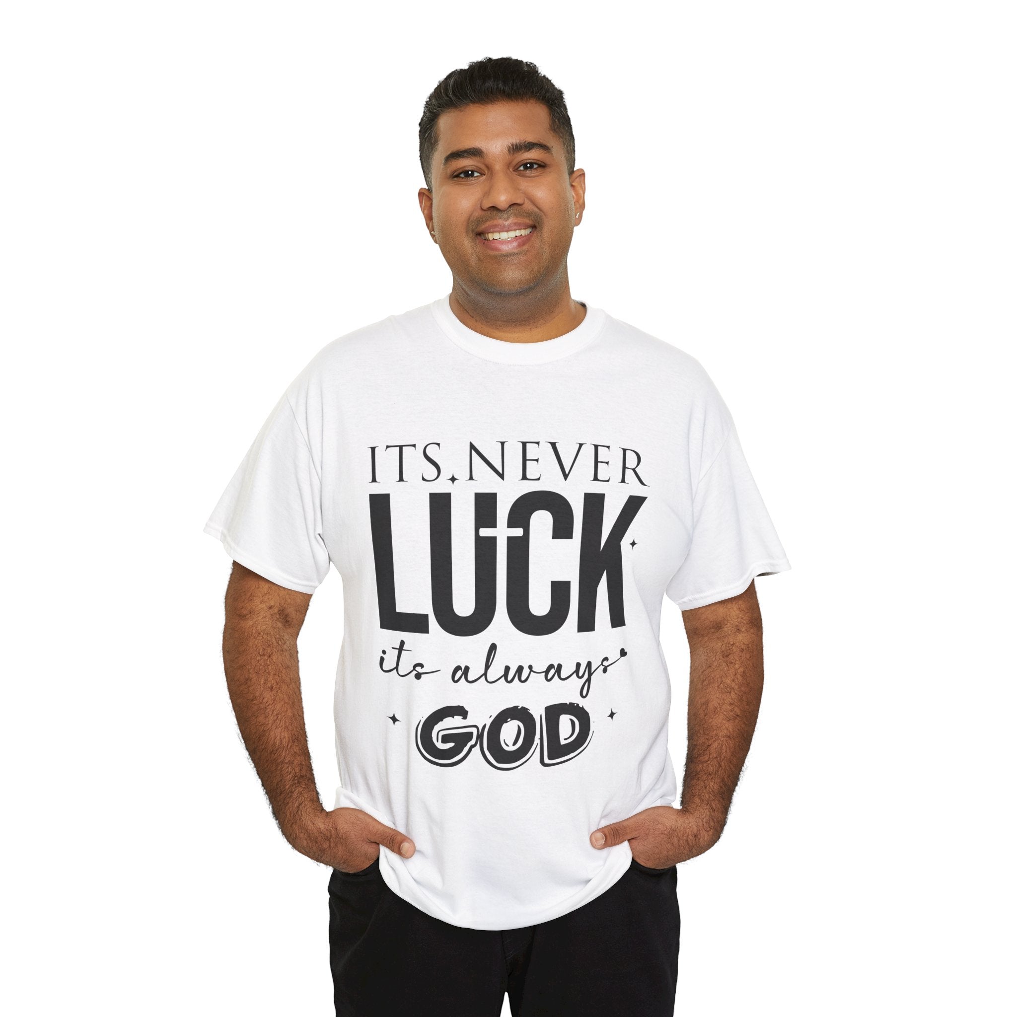 It's Never Luck, It's Always God Tee — Inspirational Christian Unisex Cotton T-Shirt