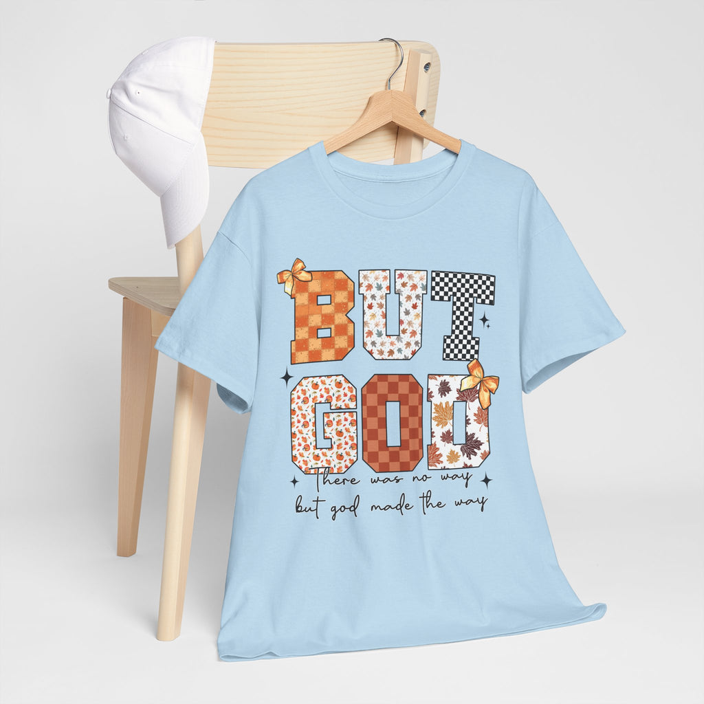 BUT GOD Fall Tee — “There was no way but God made the way”.Unisex Cotton Tee