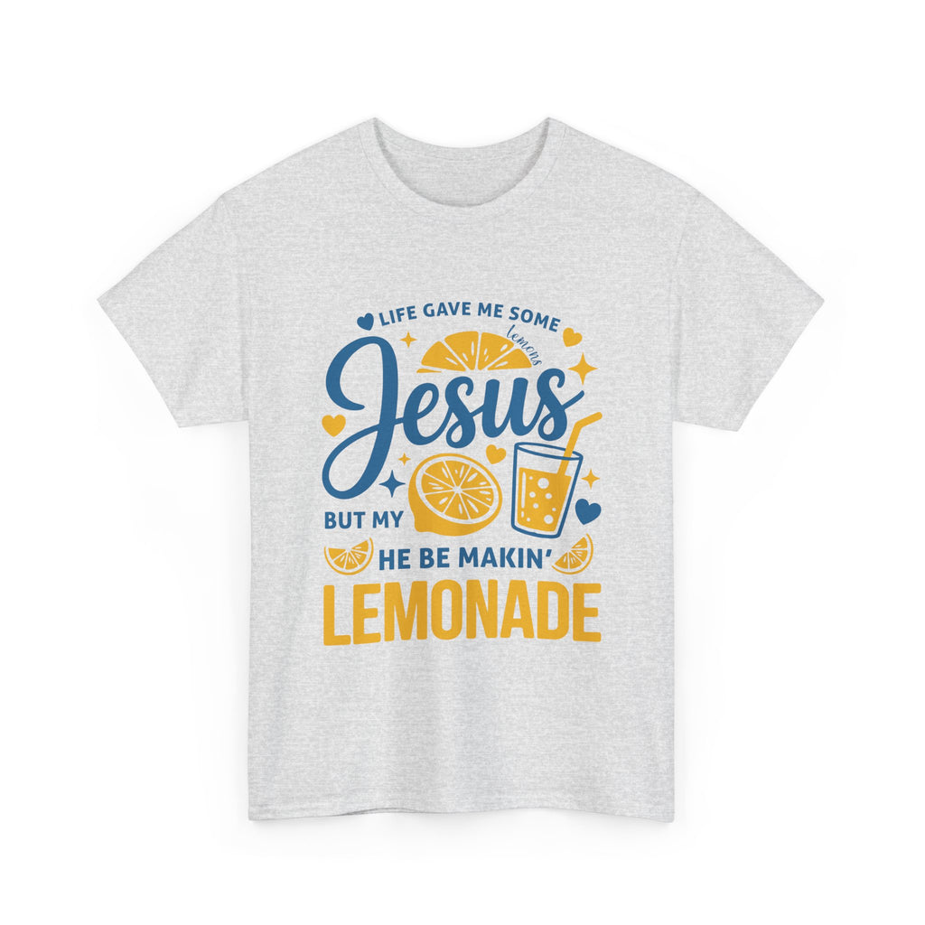 Christian Lemonade T-Shirt — “Life gave me some lemons but my Jesus He be makin’ lemonade”. Unisex Cotton Tee