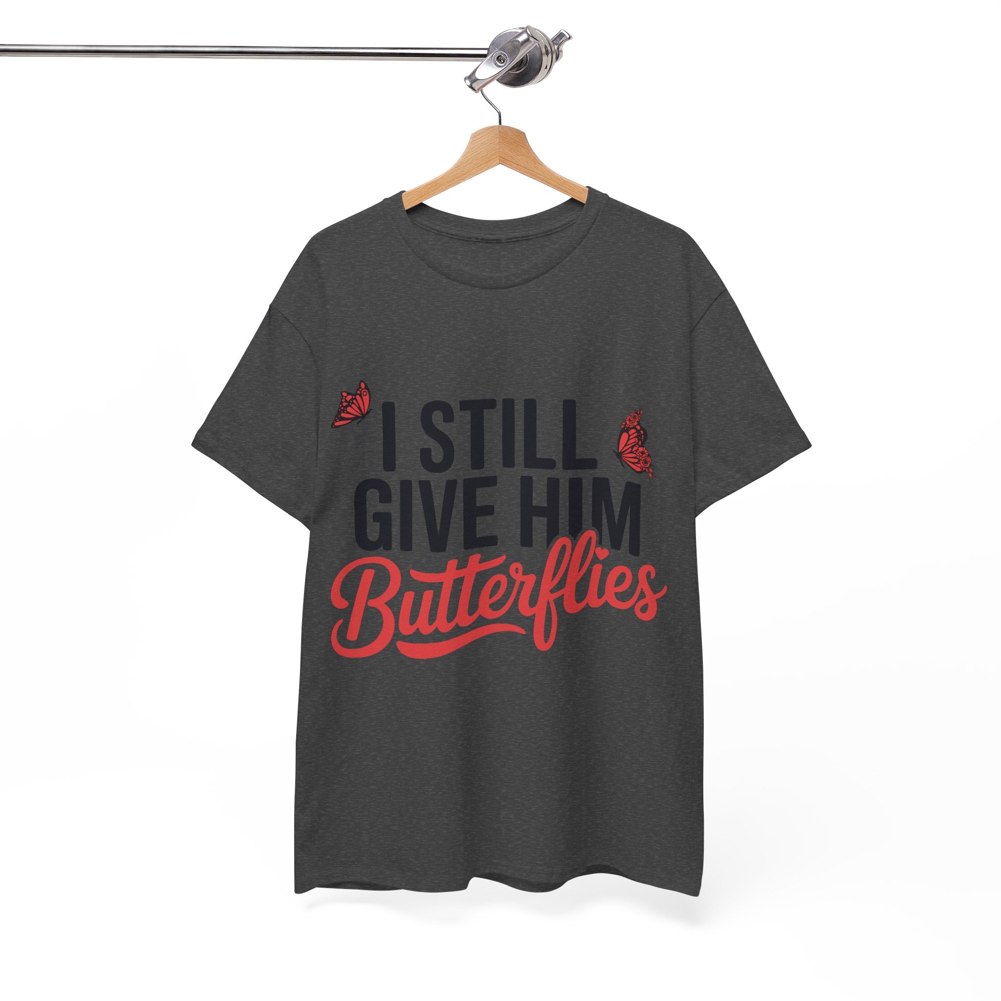 I Still Give Him Butterflies T-Shirt — Romantic Floral Butterfly Unisex Cotton Tee