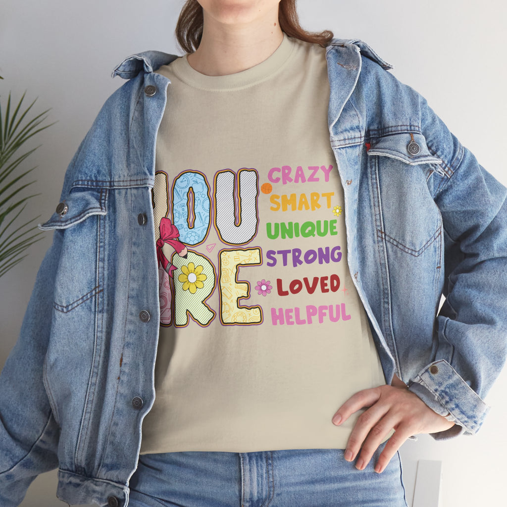 Empowering Quote Unisex Tee - Crazy, Smart, Unique, Strong, Loved, Helpful