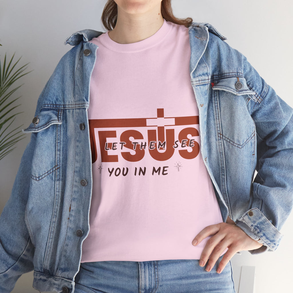 Jesus, Let Them See You in Me T-Shirt — Minimalist Christian Cross Unisex Cotton Tee