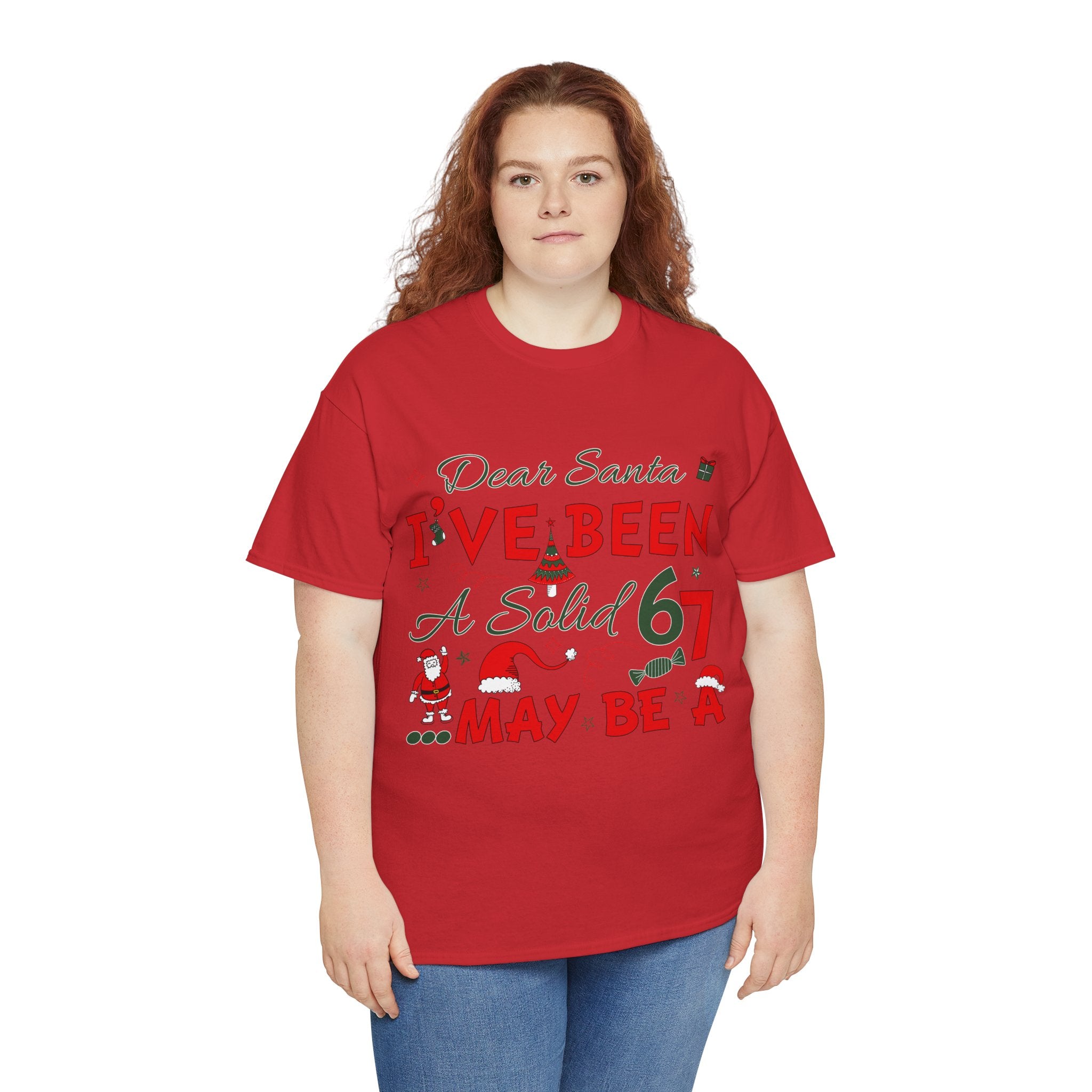Funny Christmas “Dear Santa, I’ve Been A Solid 67, Maybe A” Unisex Cotton Tee