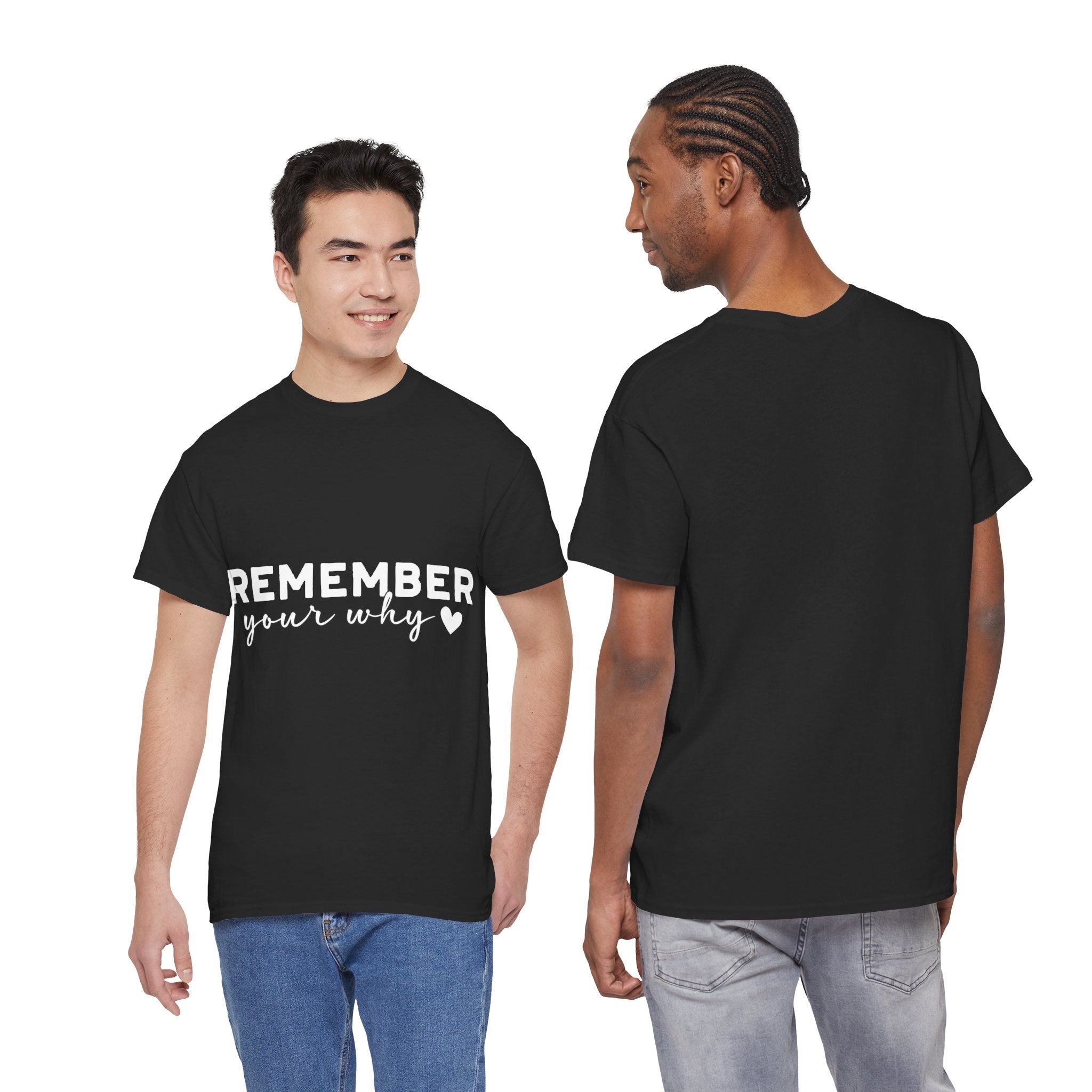 Remember Your Why Tee — Minimalist Heart Motivational Unisex Cotton Tshirt