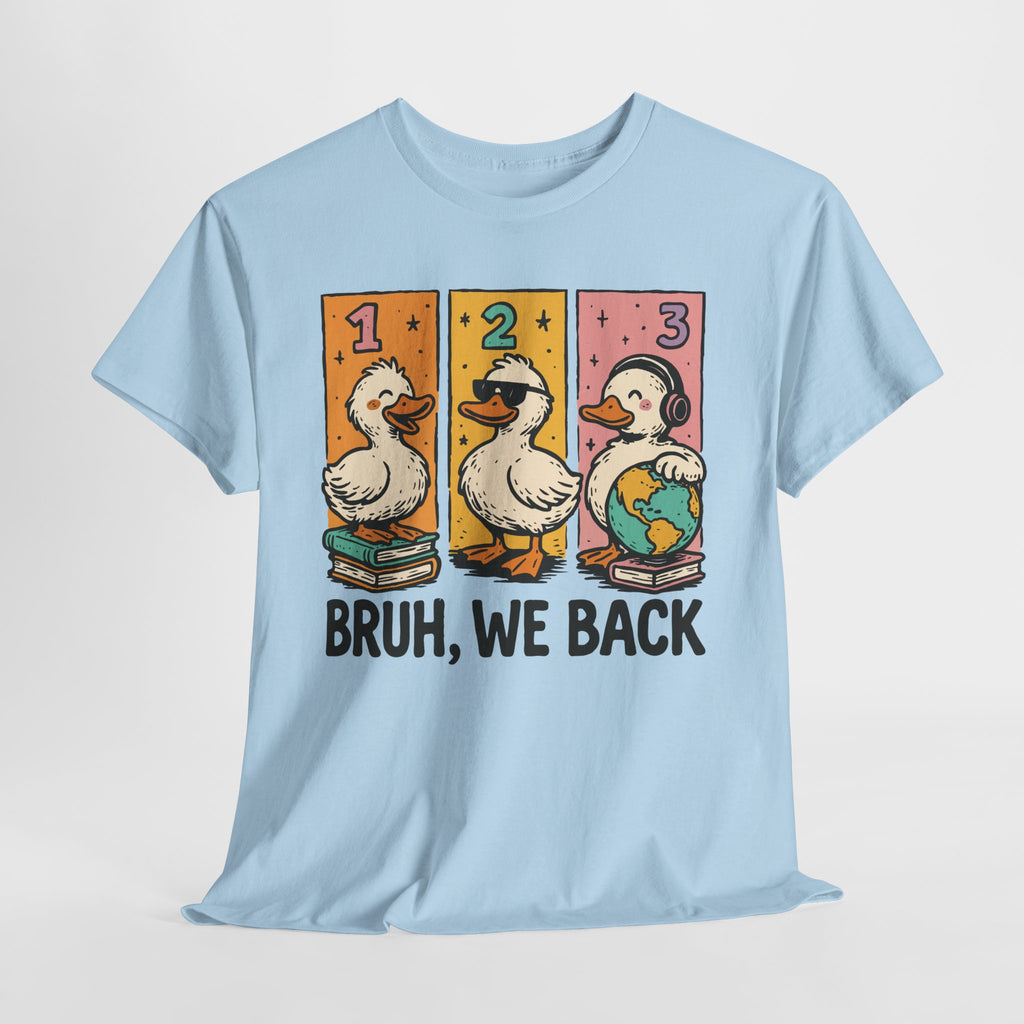 Bruh We Back Tee