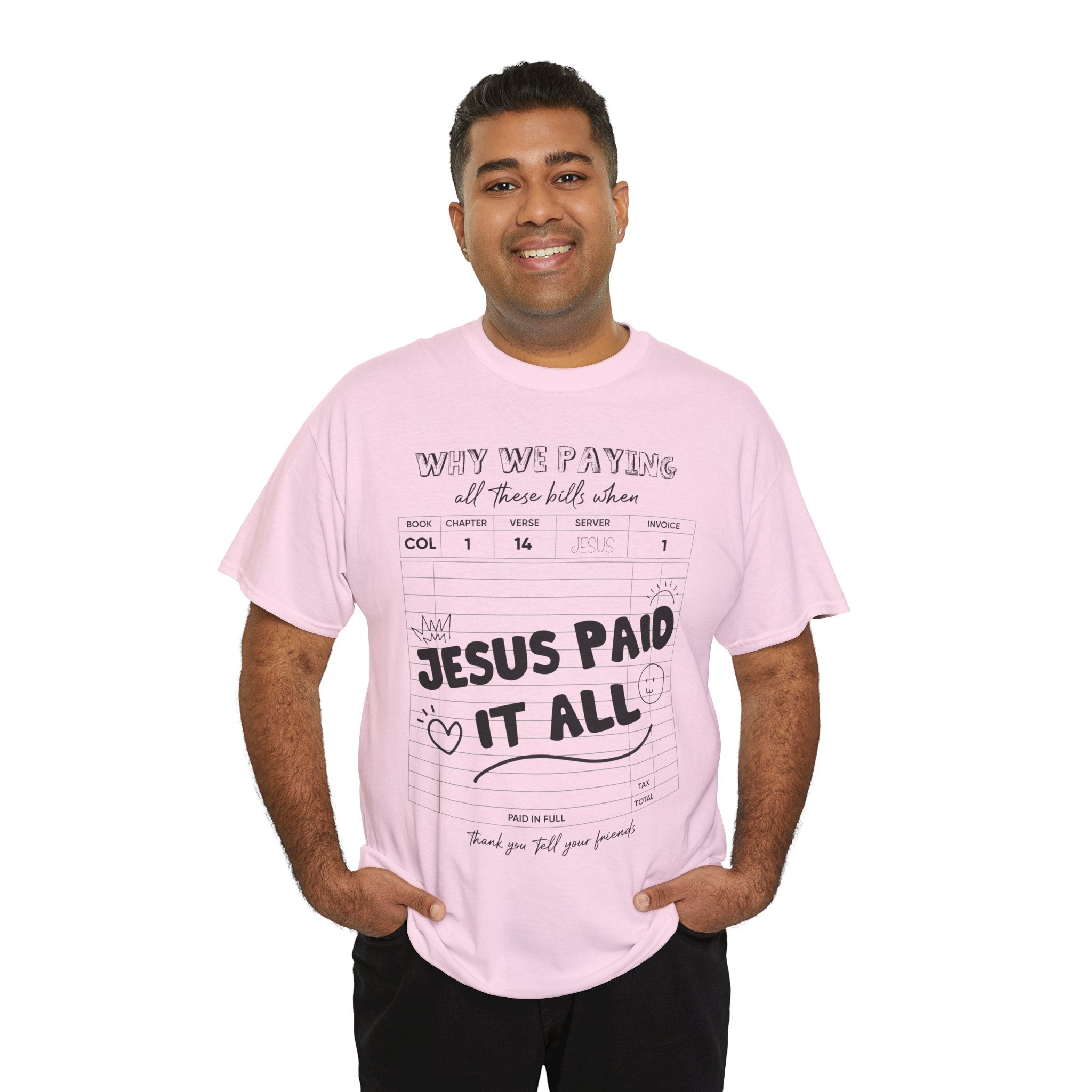 Christian Tee — “Why We Paying All These Bills When Jesus Paid It All” Receipt-Style Faith Shirt.Unisex Cotton Tee
